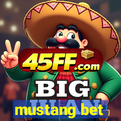 mustang bet